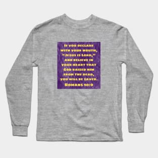 Bible Verse Romans 10:9 Long Sleeve T-Shirt